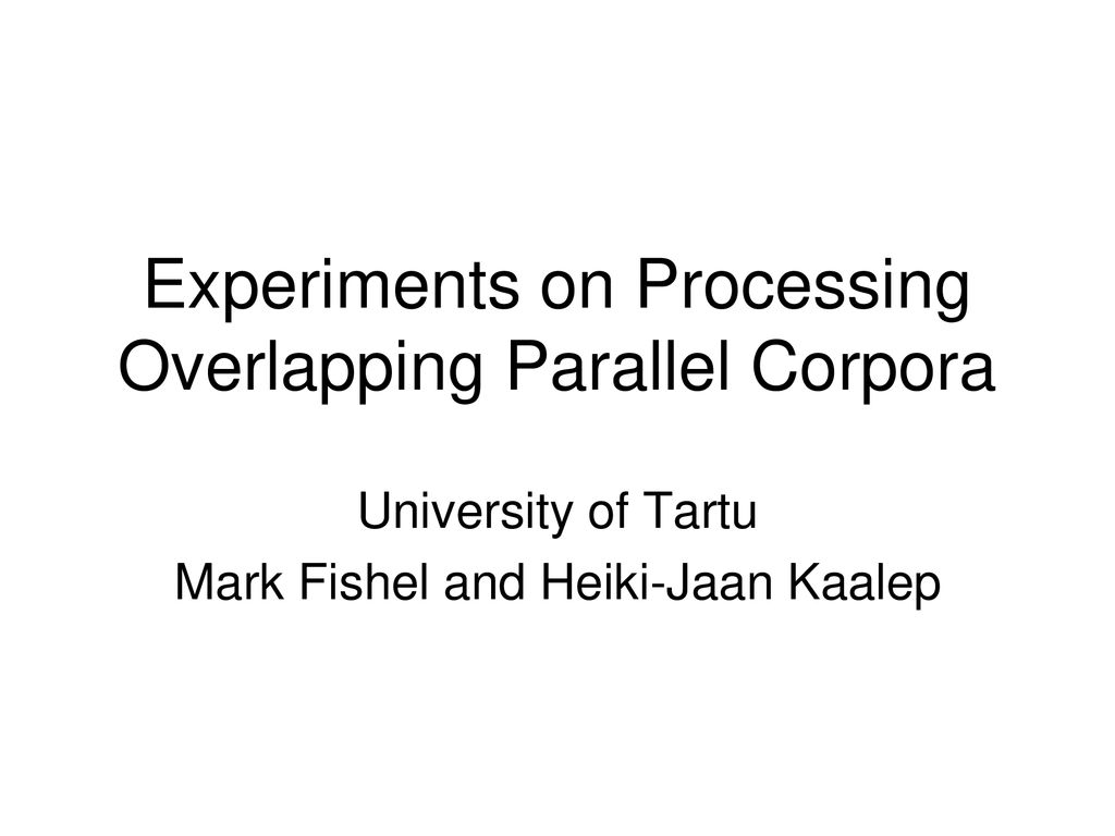 Experiments on Processing Overlapping Parallel Corpora