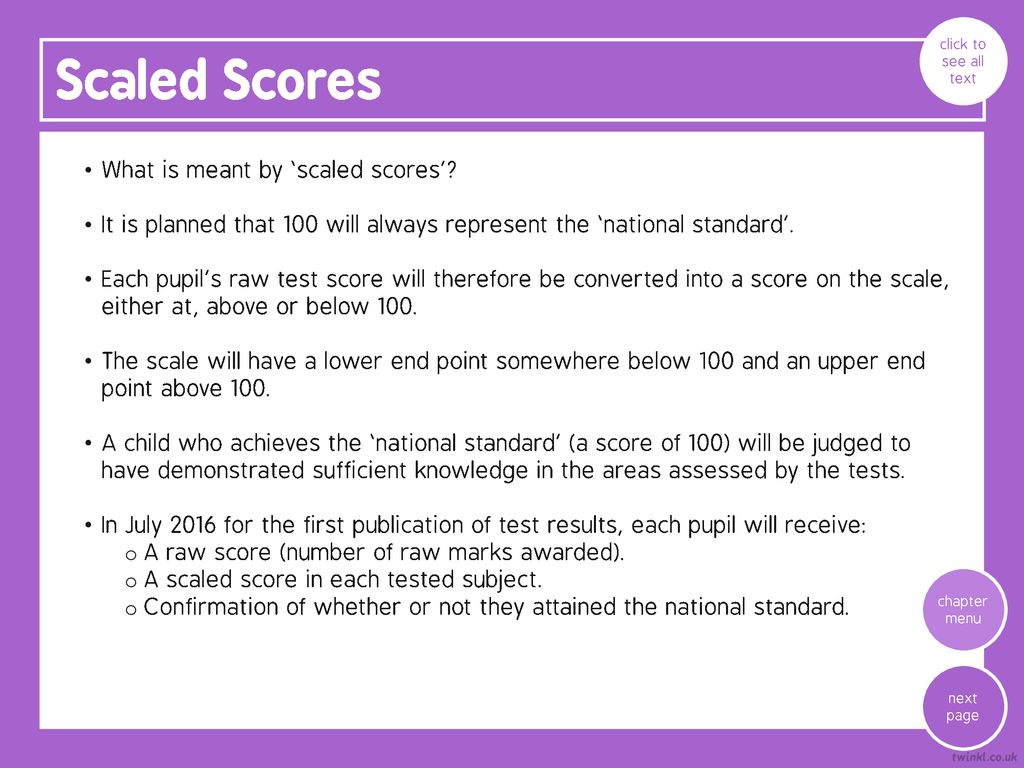 Scaled Scores What is meant by ‘scaled scores’