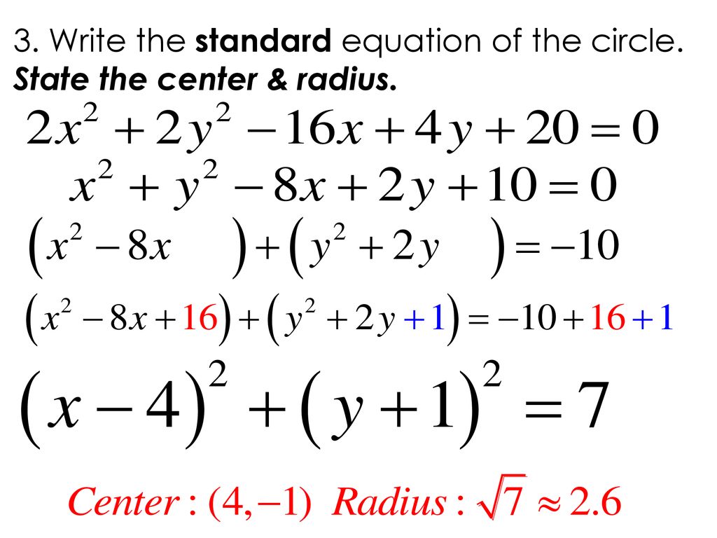 3. Write the standard equation of the circle. State the center & radius.