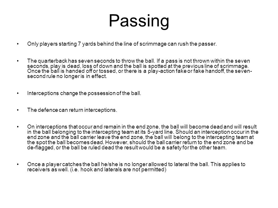 Passing Only players starting 7 yards behind the line of scrimmage can rush the passer.