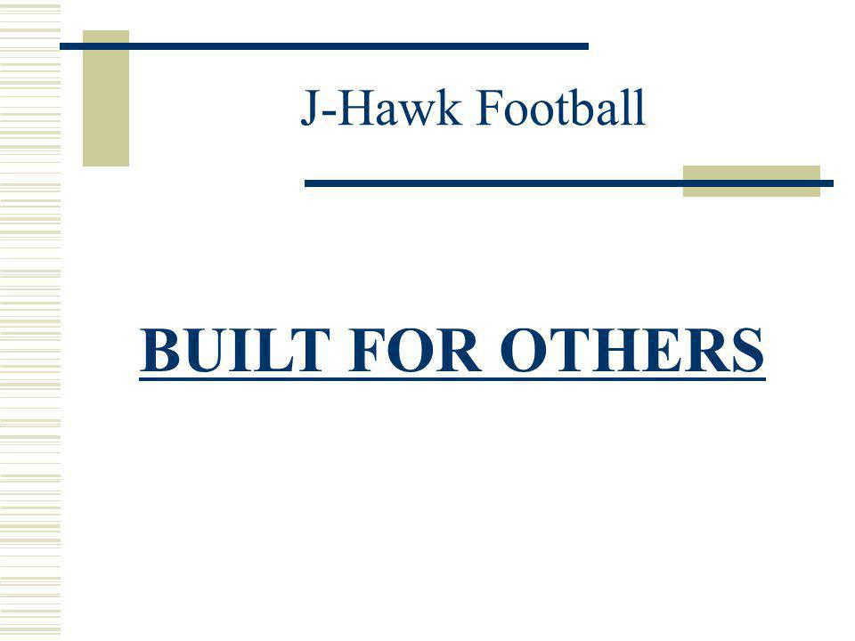 J-Hawk Football BUILT FOR OTHERS
