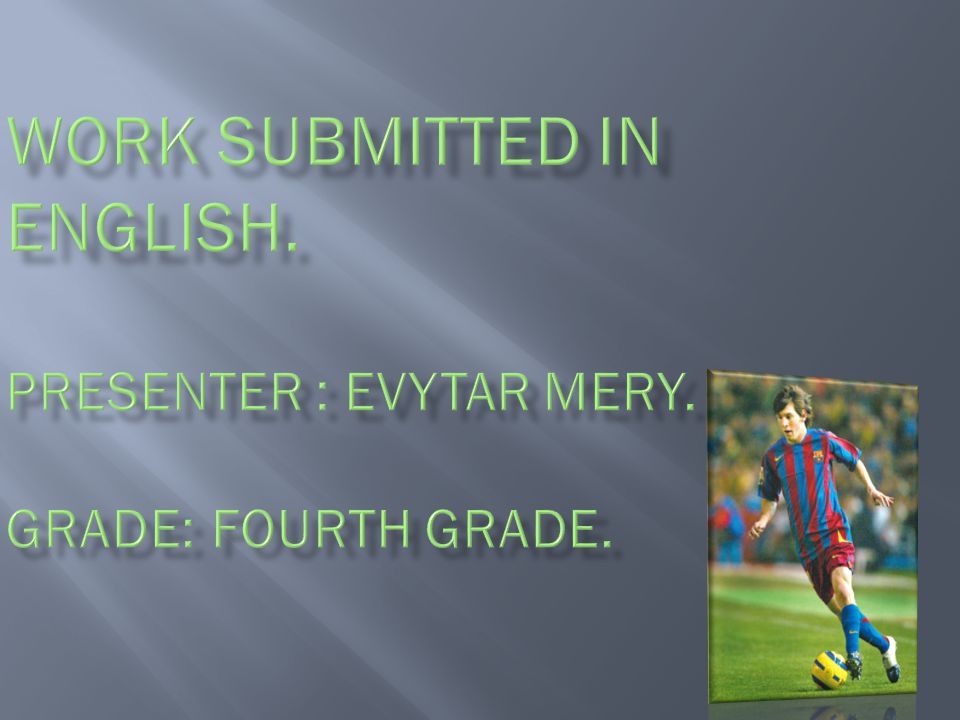 Work submitted in English. presenter : Evytar Mery. fourth grade