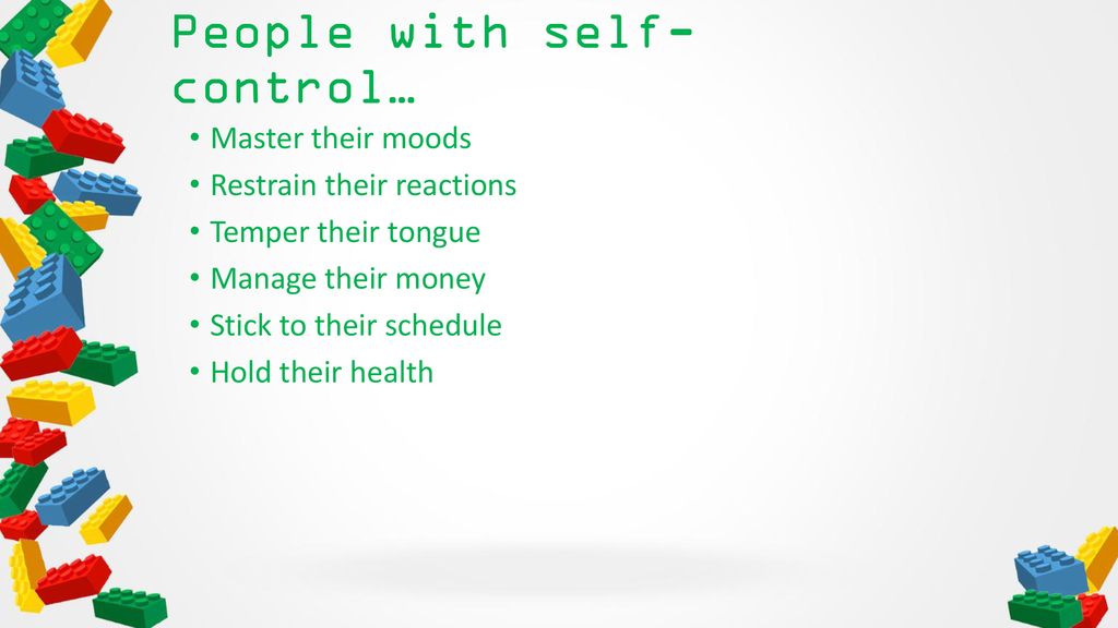 People with self-control…