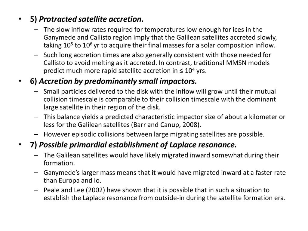 5) Protracted satellite accretion.