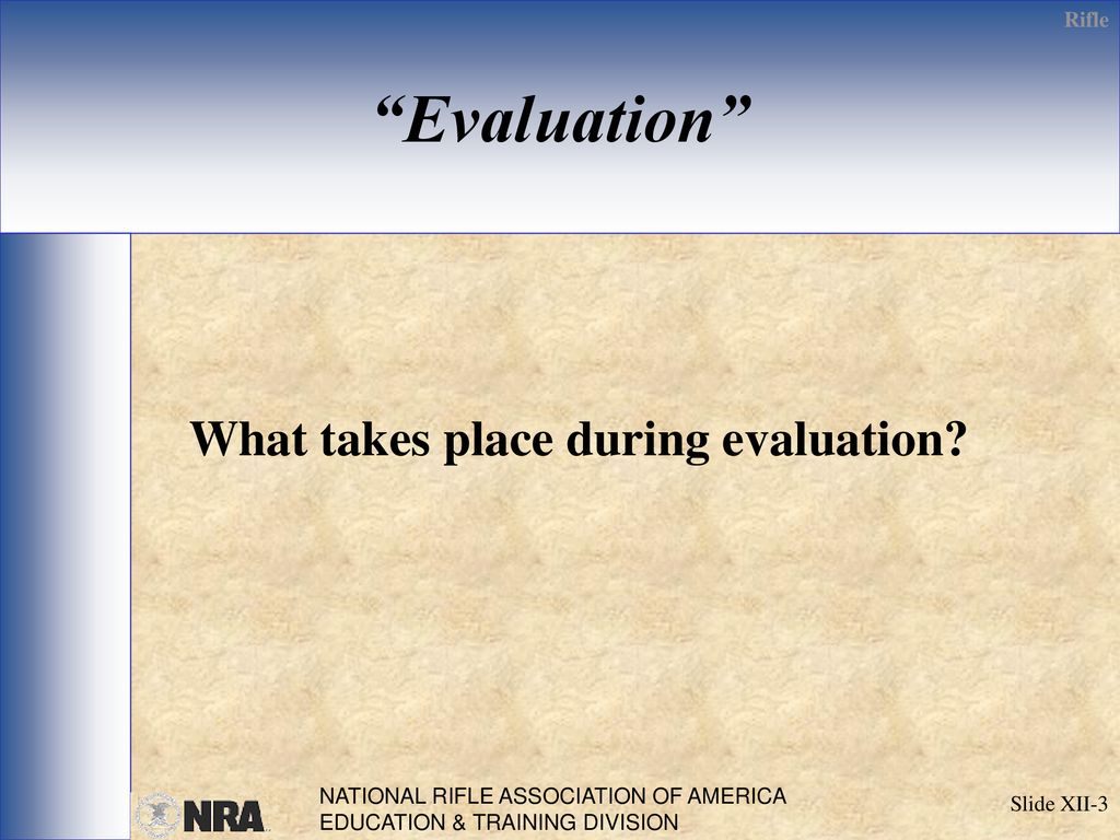 What takes place during evaluation