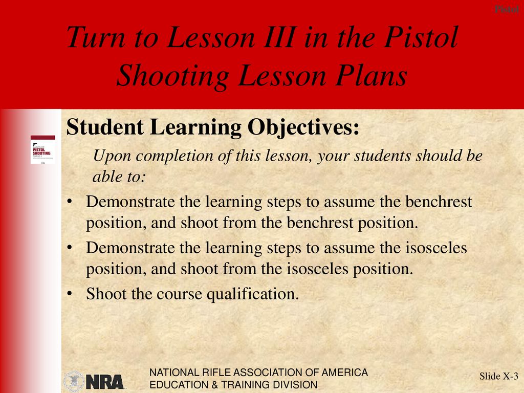 Turn to Lesson III in the Pistol Shooting Lesson Plans
