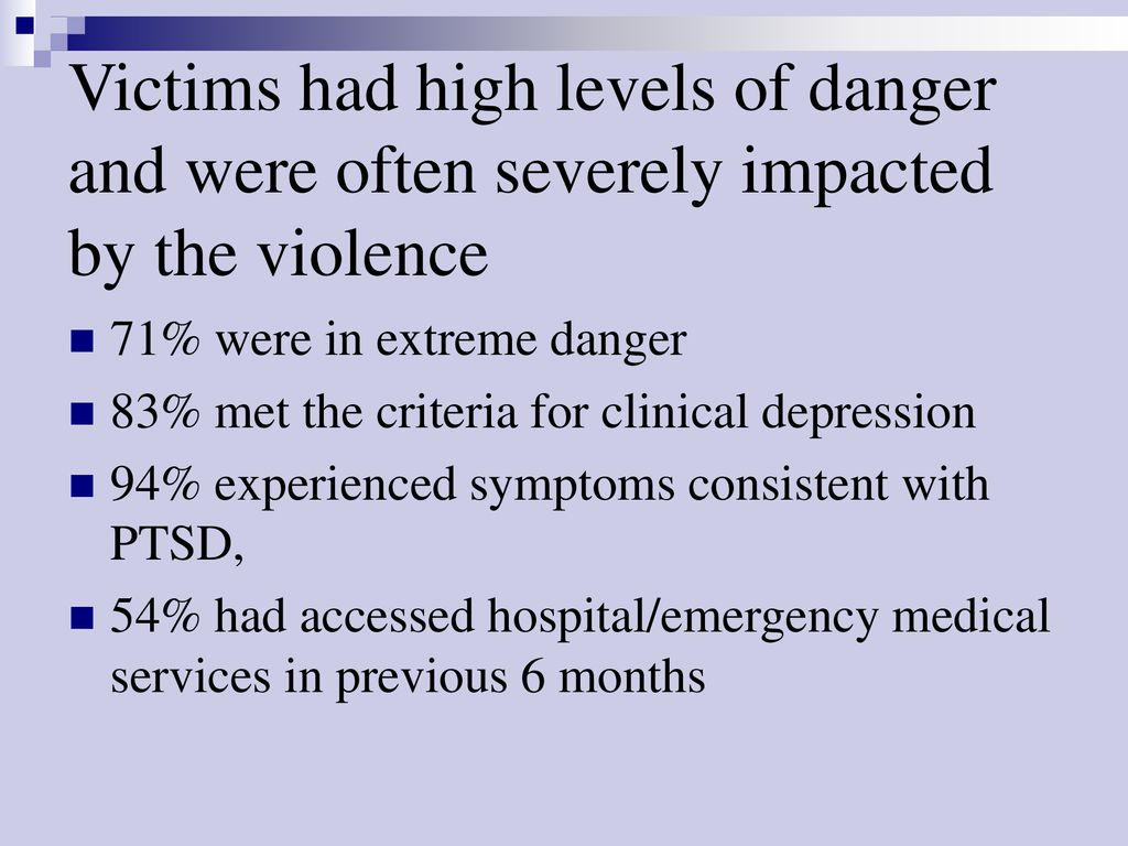 Victims had high levels of danger and were often severely impacted by the violence