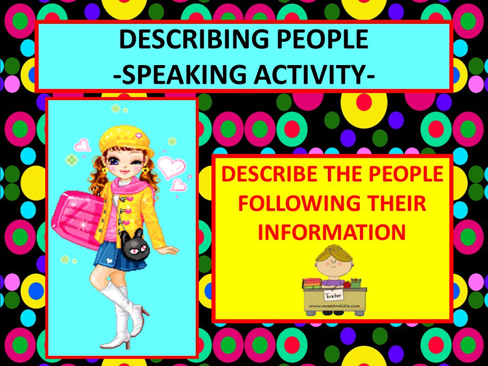 DESCRIBING PEOPLE -SPEAKING ACTIVITY-