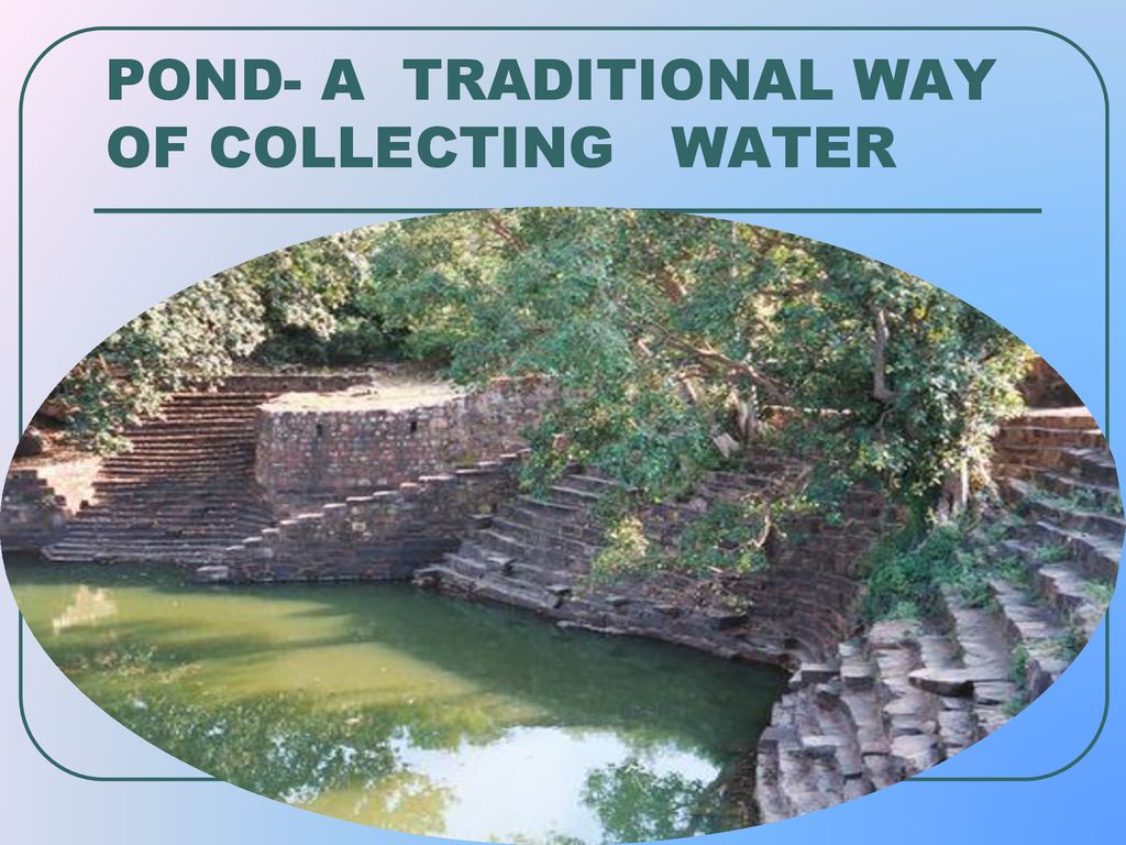 POND- A TRADITIONAL WAY OF COLLECTING WATER