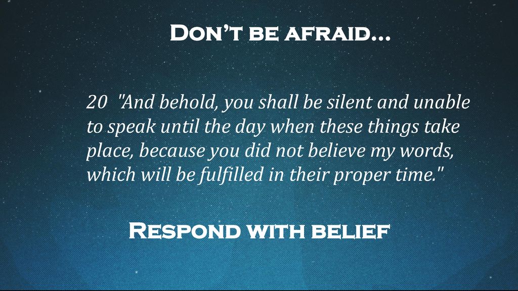 Don’t be afraid… Respond with belief