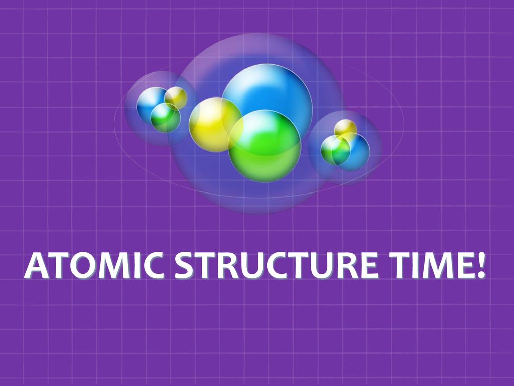 ATOMIC STRUCTURE Unit 1 – Lessons 1 & ppt download