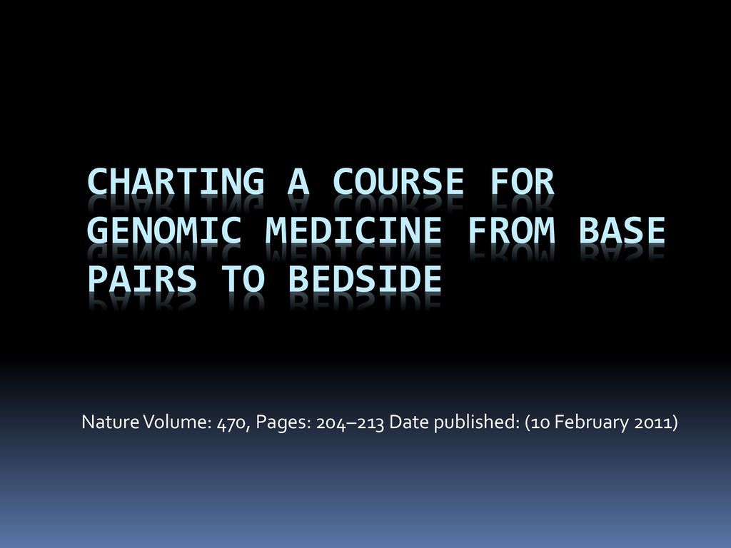 Charting a course for genomic medicine from base pairs to bedside