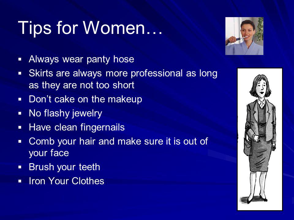 Tips for Women… Always wear panty hose