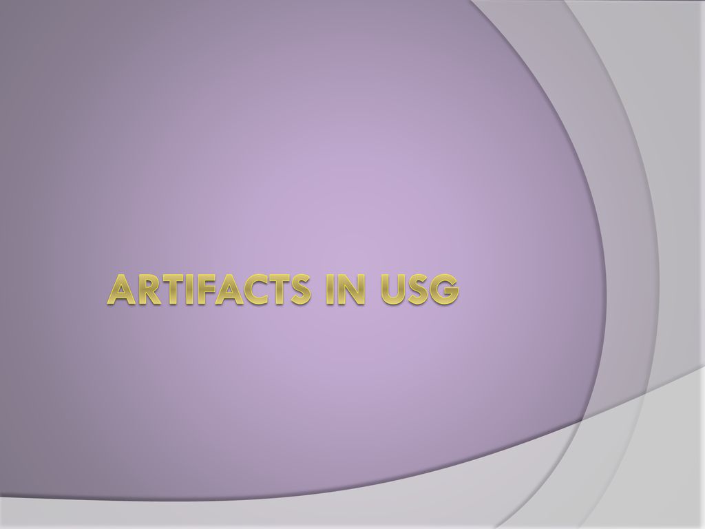 Artifacts In Usg Artifacts Are Part N Parcel Of Any Imagin Modality Us