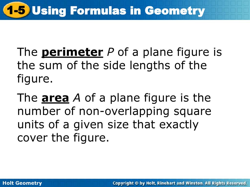 The perimeter P of a plane figure is the sum of the side lengths of the figure.