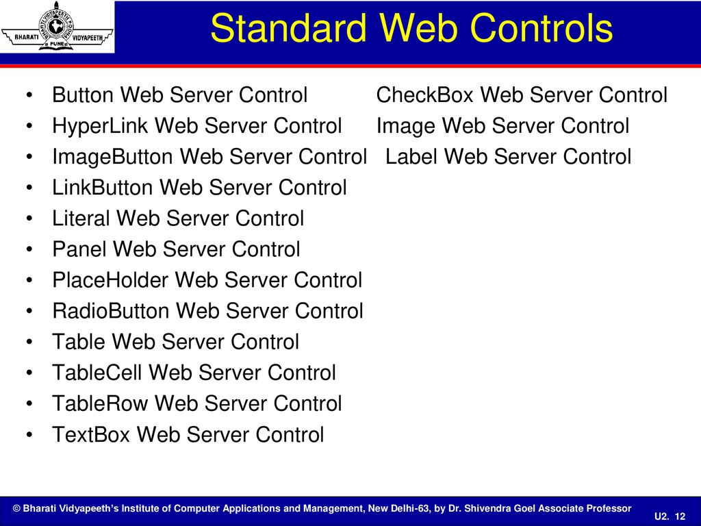 Standard Web Controls Button Web Server Control CheckBox Web Server Control. HyperLink Web Server Control Image Web Server Control.