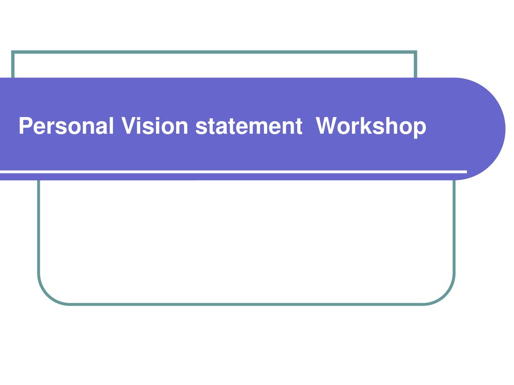 Personal Vision statement Workshop