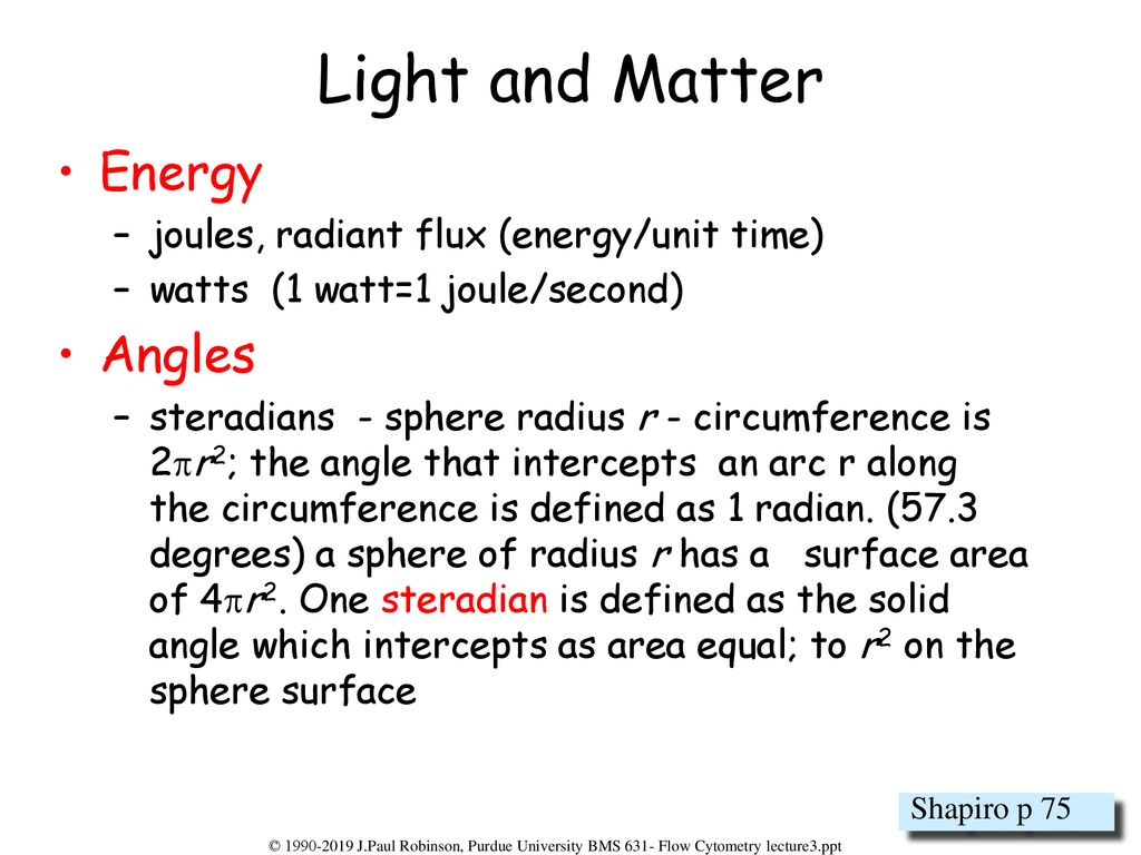 Light and Matter Energy Angles joules, radiant flux (energy/unit time)