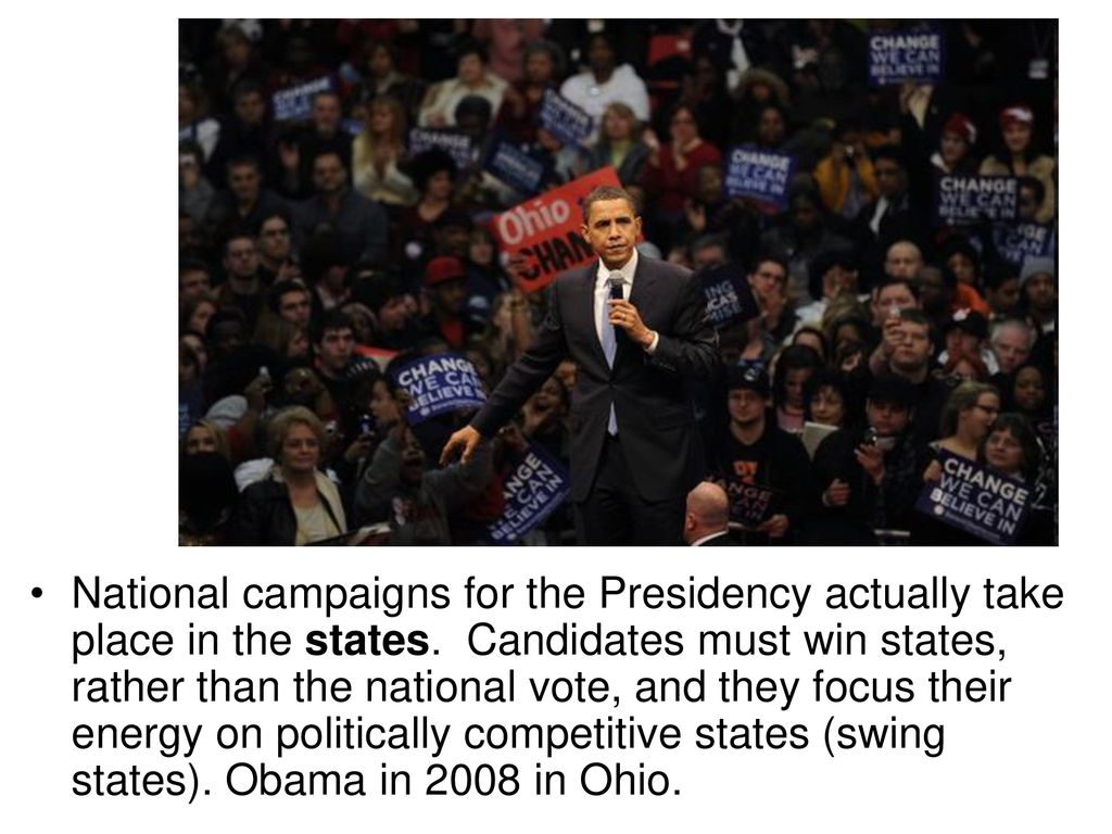 National campaigns for the Presidency actually take place in the states.