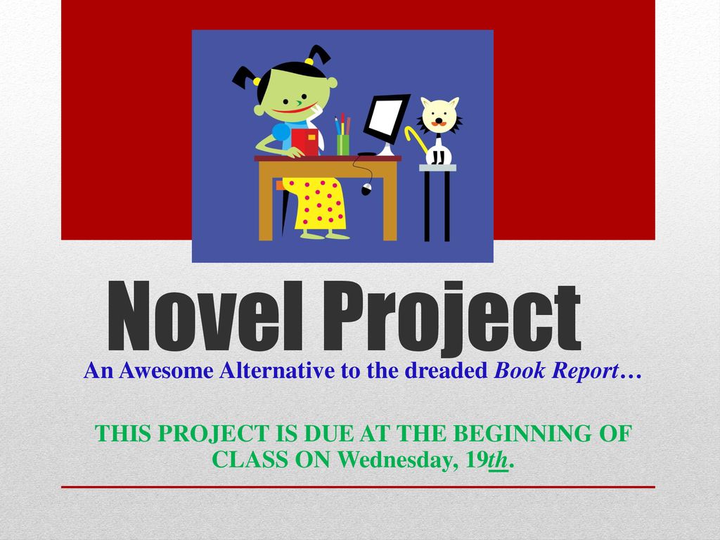 Novel Project An Awesome Alternative to the dreaded Book Report…