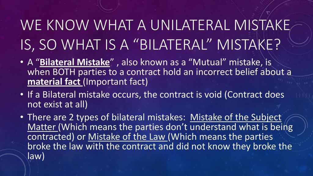 We know what a unilateral mistake is, so what is a bilateral mistake