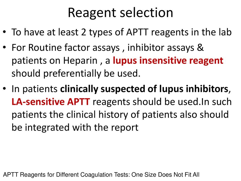 Reagent selection To have at least 2 types of APTT reagents in the lab