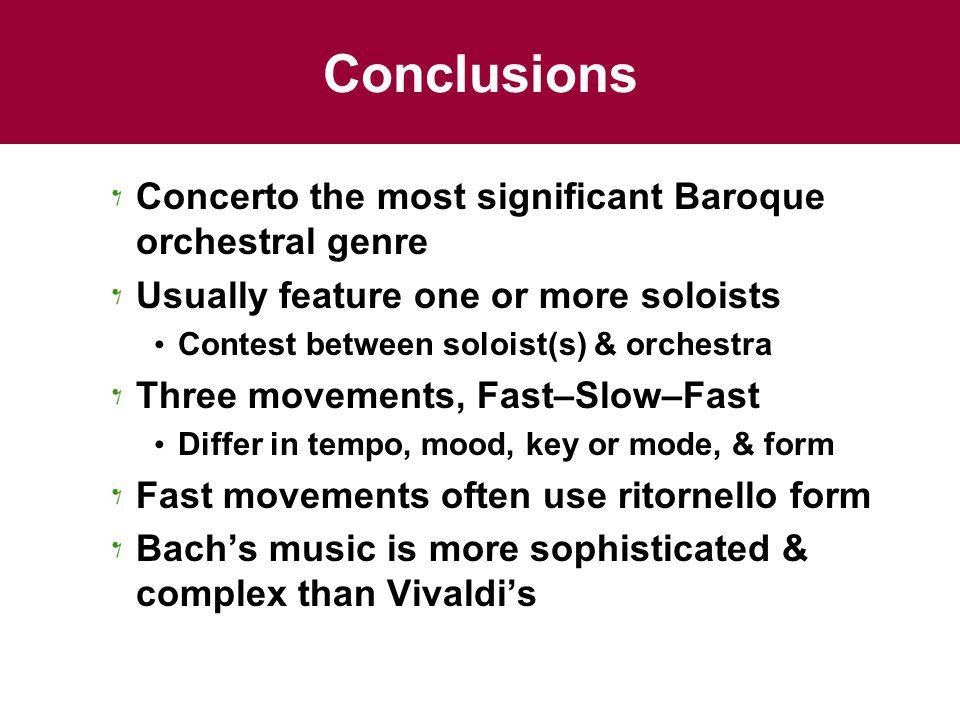 Conclusions Concerto the most significant Baroque orchestral genre