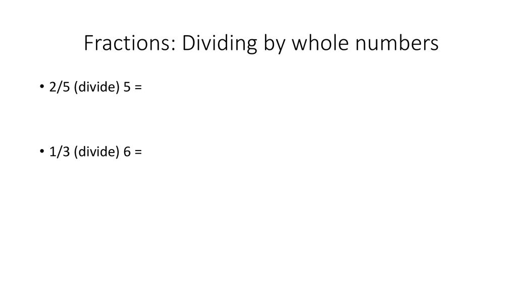 Fractions: Dividing by whole numbers