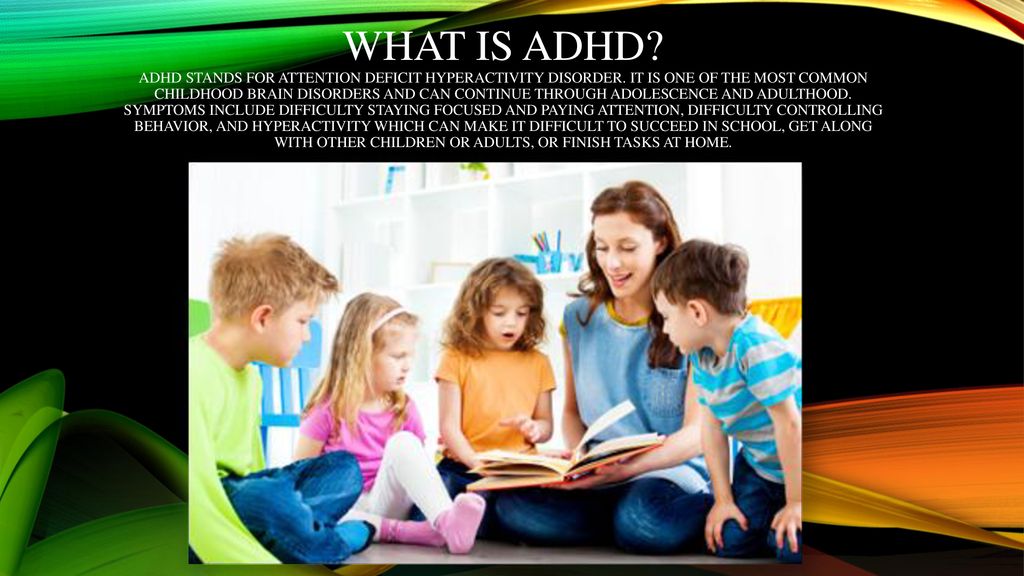 What is adhd adhd stands for attention deficit hyperactivity disorder