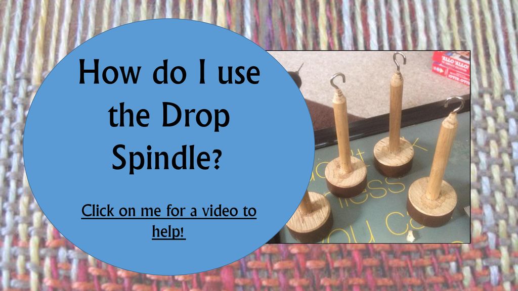 How do I use the Drop Spindle
