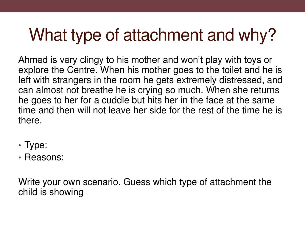 What type of attachment and why