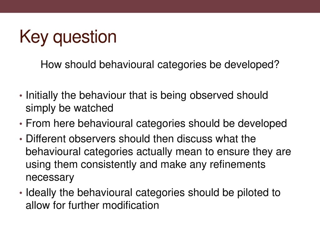 How should behavioural categories be developed