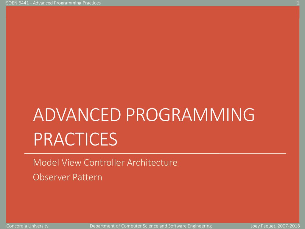Advanced Programming. Practice of Programming. Extreme Programming Practices. Coding Conventions. Advanced programmes