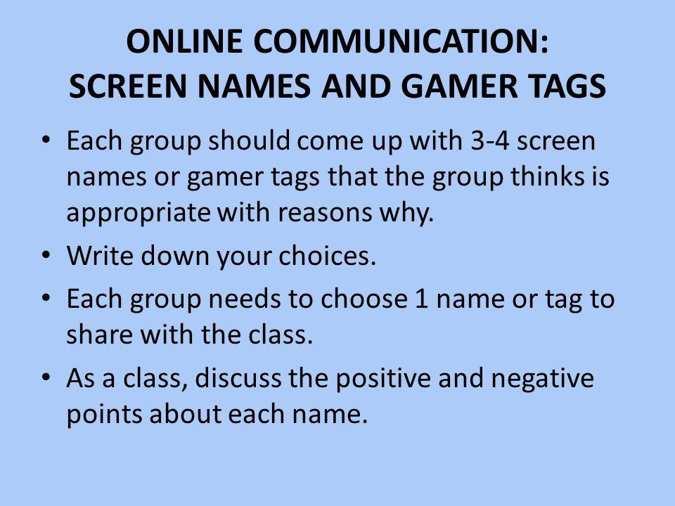 Online Communication: Screen Names and Gamer Tags