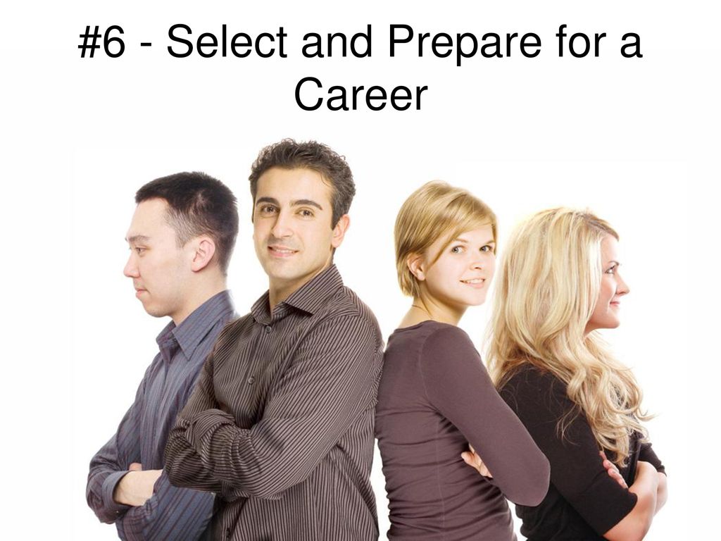 #6 - Select and Prepare for a Career