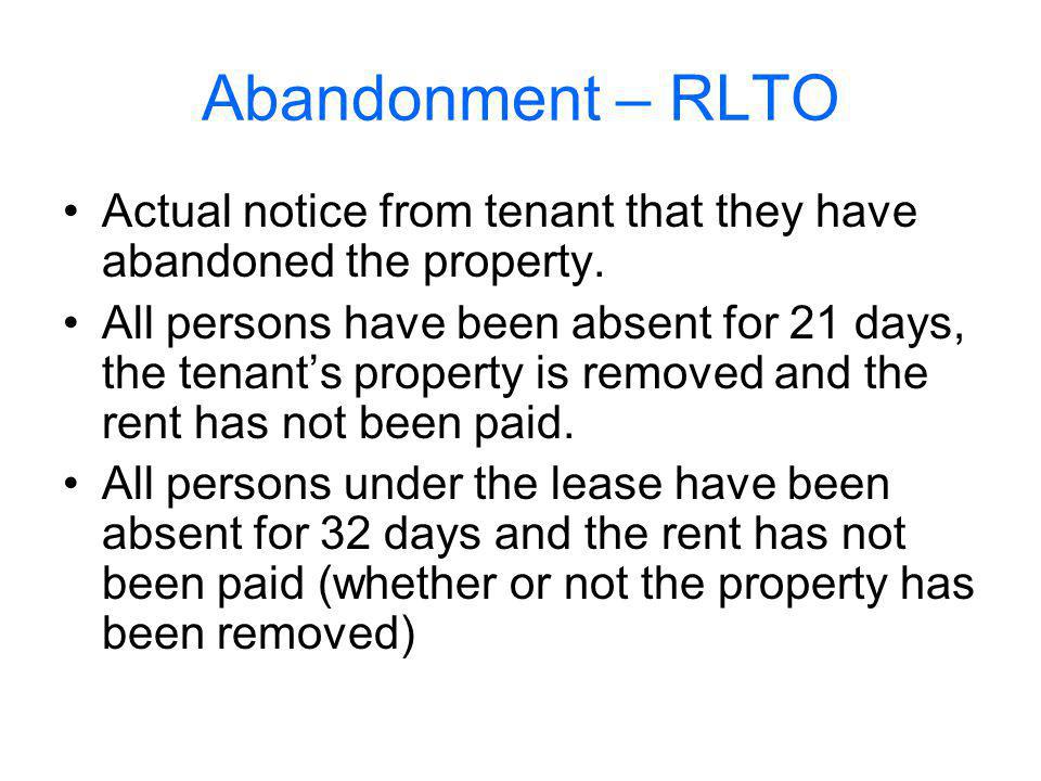 Abandonment – RLTO Actual notice from tenant that they have abandoned the property.