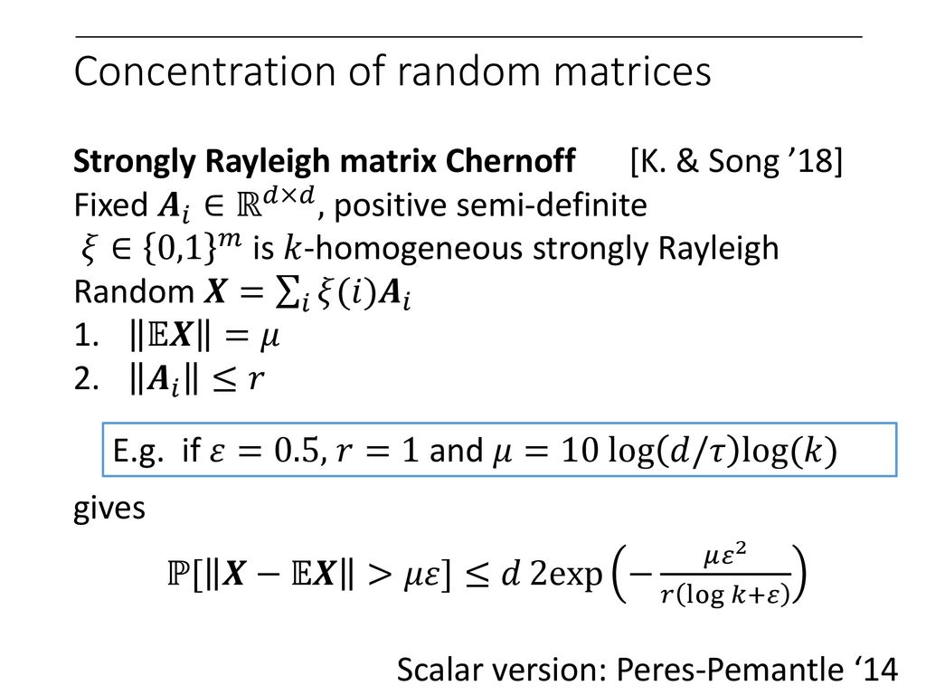 A Matrix Chernoff Bound For Strongly Rayleigh Distributions And Spectral Sparsifiers From A Few Random Spanning Trees Speaker Rasmus Kyng Harvard Ppt Download