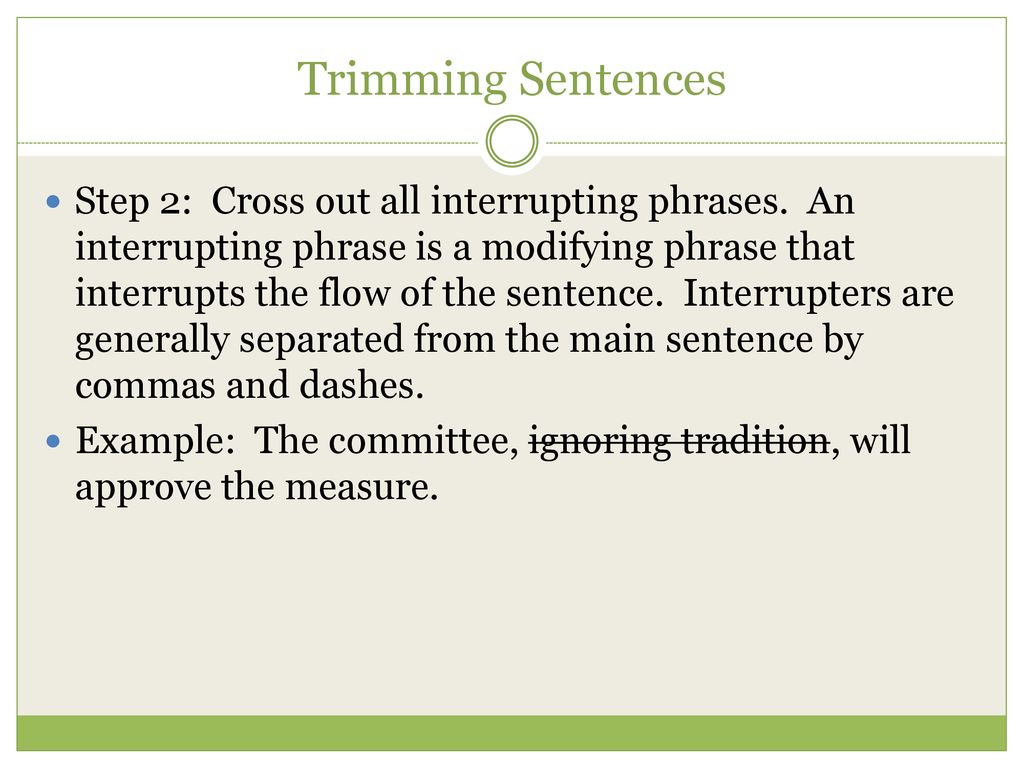 PSAT Prep. Trimming sentences- What is it? Defined as ignoring the  “nonessential” parts of a sentence. Helps spot subject/verb disagreement  Helps to check. - ppt download