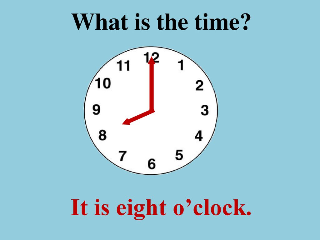 Time is. What is time?. Seven o'Clock часы. Eight o'Clock часы. It's eight o'Clock часы.