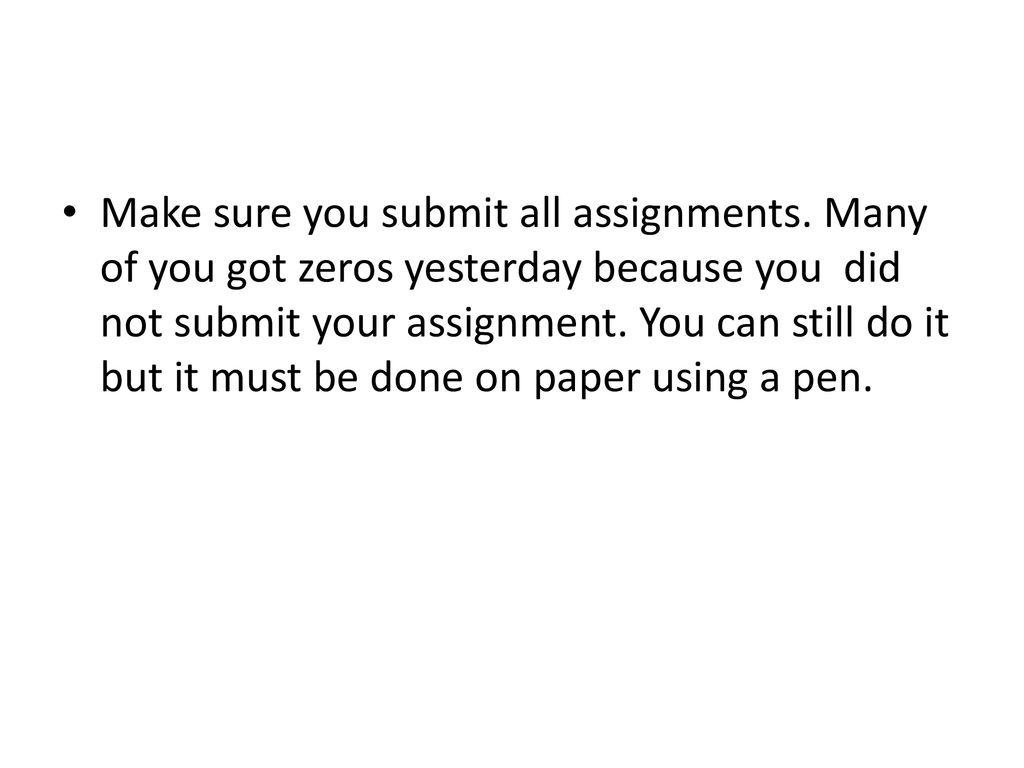 Make sure you submit all assignments