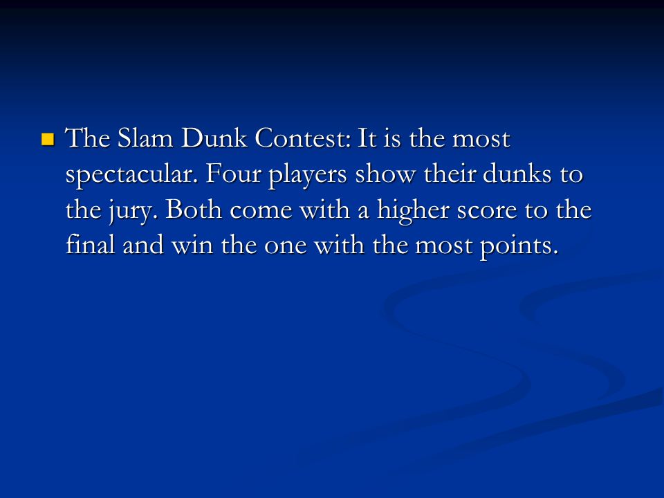 The Slam Dunk Contest: It is the most spectacular