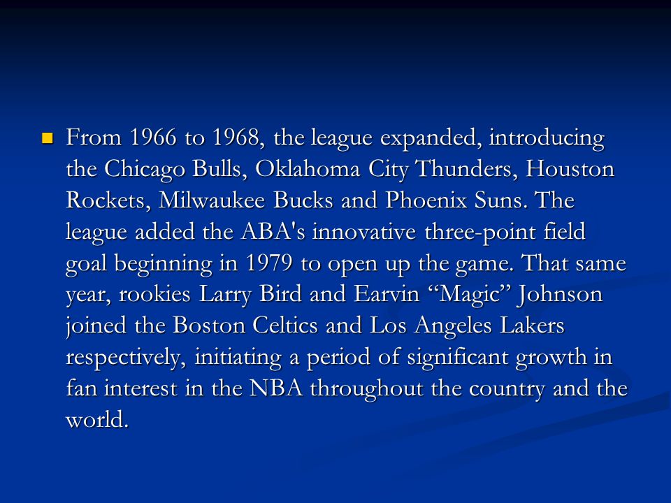 From 1966 to 1968, the league expanded, introducing the Chicago Bulls, Oklahoma City Thunders, Houston Rockets, Milwaukee Bucks and Phoenix Suns.