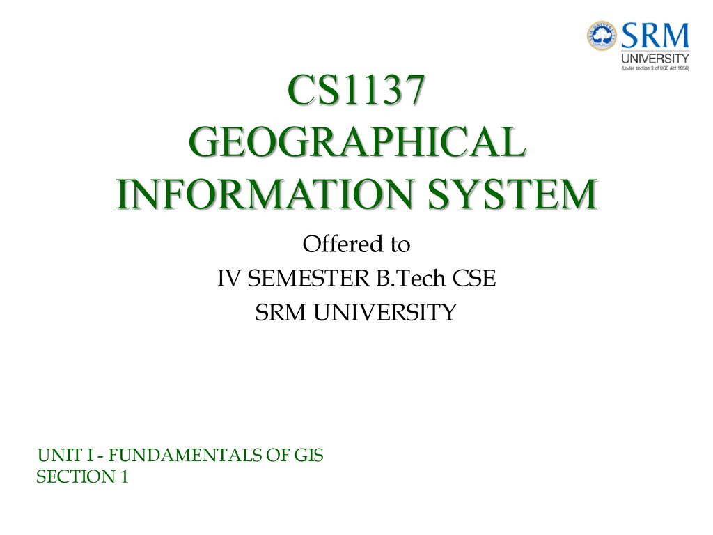 CS1137 GEOGRAPHICAL INFORMATION SYSTEM - Ppt Download