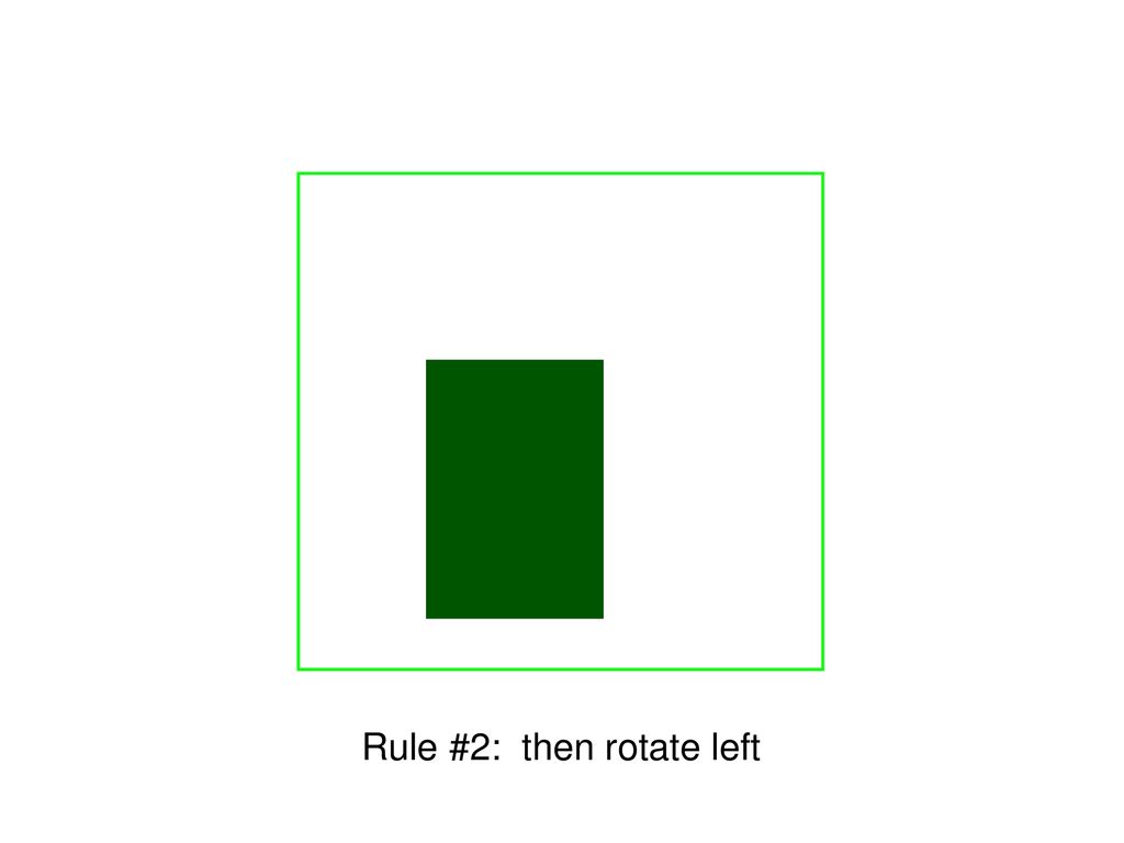 Rule #2: then rotate left
