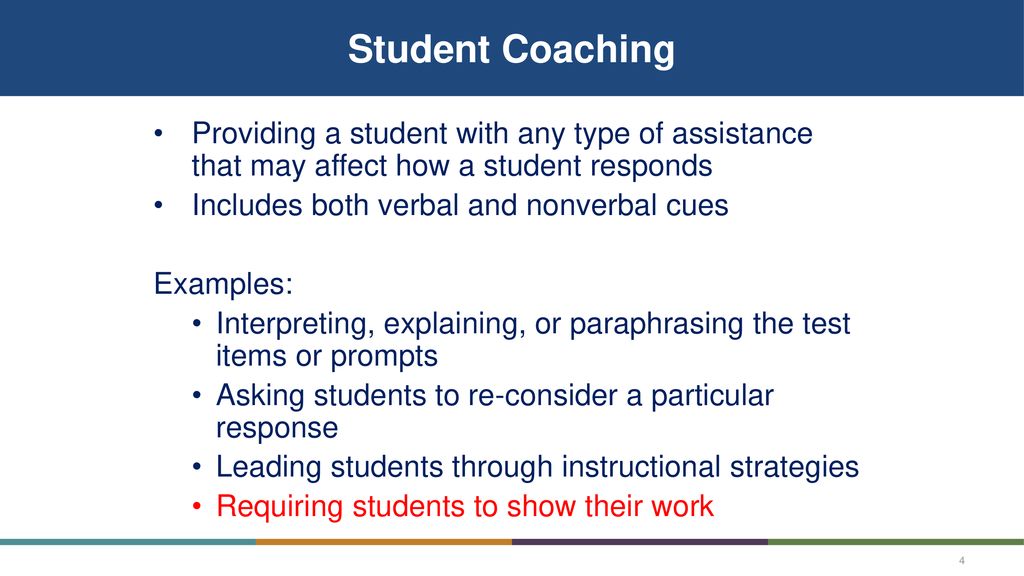 Student Coaching Providing a student with any type of assistance that may affect how a student responds.