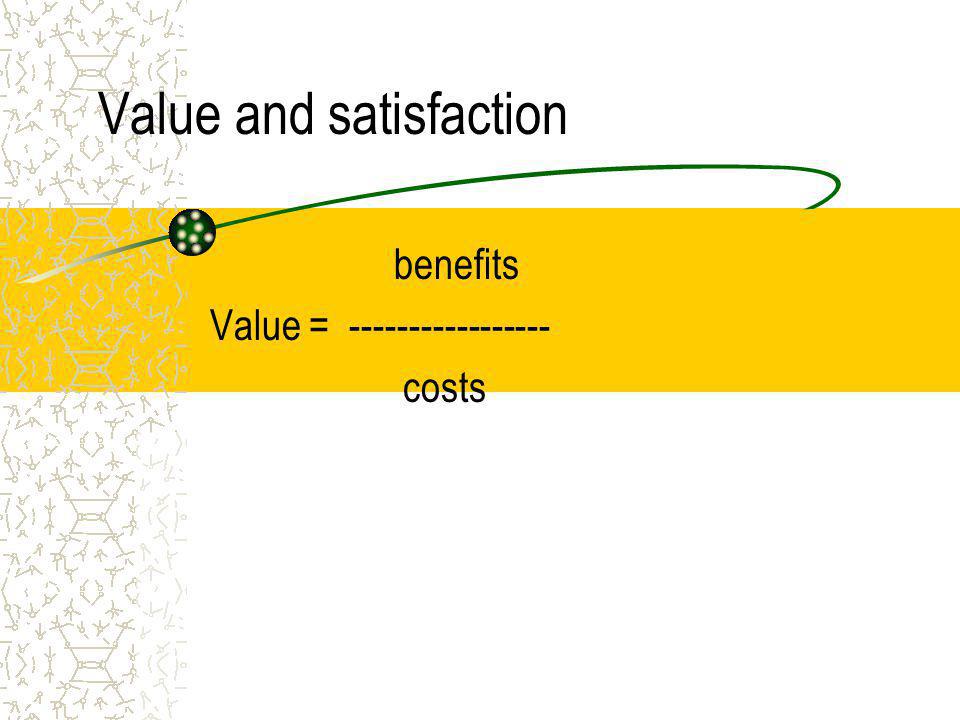 Value and satisfaction