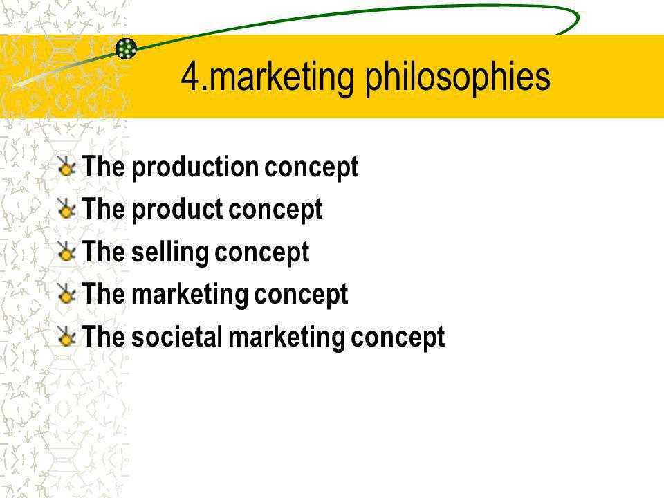 4.marketing philosophies