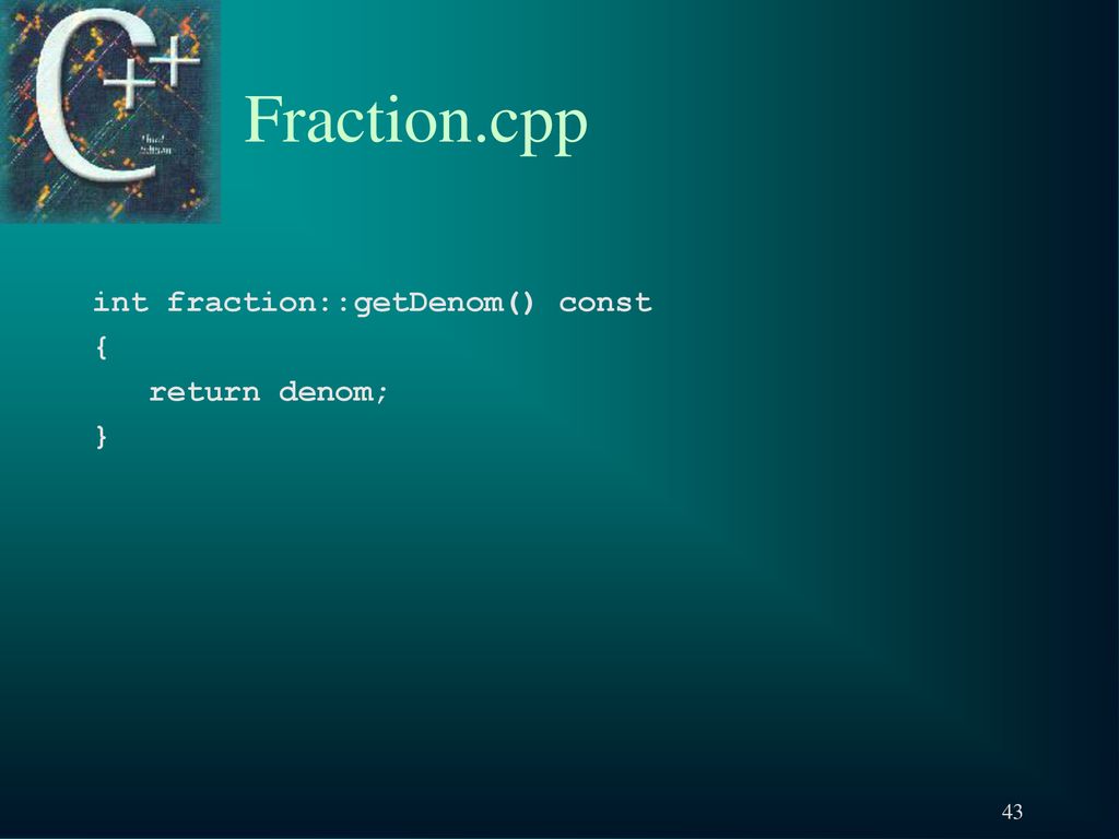 Fraction.cpp int fraction::getDenom() const { return denom; }