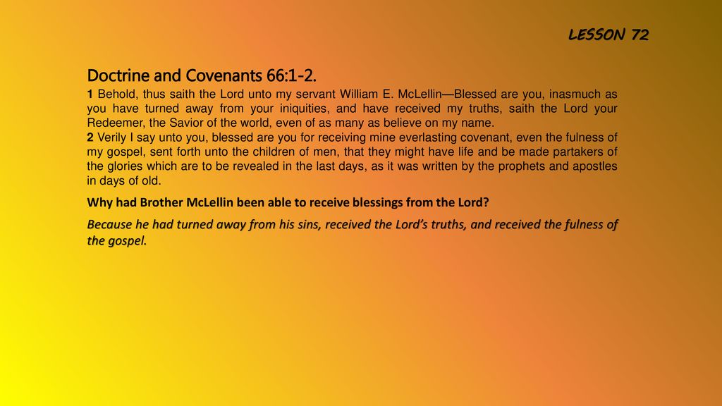 Doctrine and Covenants 66:1-2.