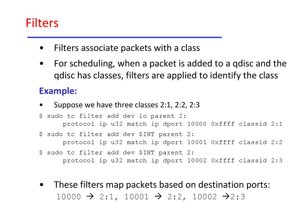 Filters Filters associate packets with a class